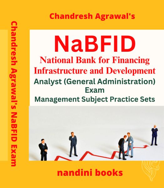 NaBFID Analyst Exam PDF-National Bank for Financing Infrastructure and Development Analyst (Administration) Exam-General Management Subject Practice Sets eBook PDF