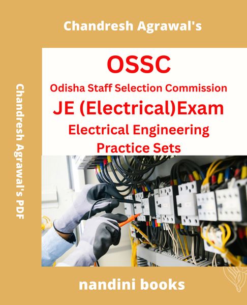 OSSC JE Exam PDF-Odisha Junior Engineer (Electrical) Exam PDF-Electrical Engineering Subject Practice Sets PDF eBook
