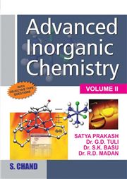 Advanced Inorganic Chemistry Vol.II, 19/e G D Tuli, S K Basu, Satya Prakash & R D Madan-S.CHAND