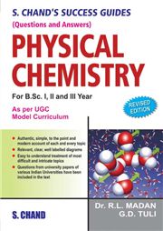 Schand's Success Guides (Q/Ans.) Physical Chemistry, 5/e G D Tuli & R L Madan-S.CHAND