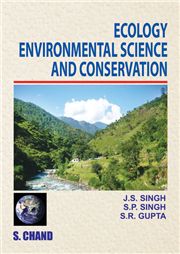 Ecology Environmental Science And Conservation, J.S. SINGH, S. R. GUPTA & S P Singh-S.CHAND