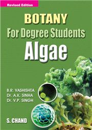 Botany for Degree Students Algae, 34/e A K Sinha, B R Vashishta & V. P. Singh-S.CHAND