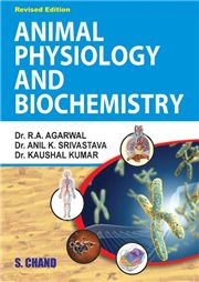 Animal Physiology and Biochemistry, 23/e Anil K Srivastava, Kaushal Kumar & R A Agarwal-S.CHAND