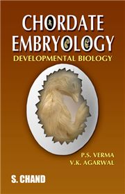Chordate Embryology, DR. P.S. VERMA & DR. V.K. AGARWAL-S.CHAND