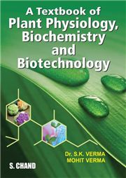 Textbook of Plant Physiology,Biochemistry and Biotechnology Mohit Verma & Pooja Gupta & S K Verma-S.CHAND