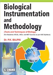 Biological Instumentation and Methodology, P K Bajpai-S.CHAND
