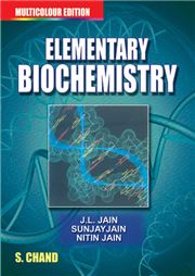 Elementary Biochemistry, 3/e J L Jain, Nitin Jain & Sunjay Jain-S.CHAND