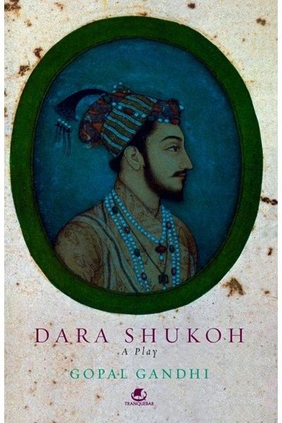 DARA SHUKOH Author: Gopal Gandhi