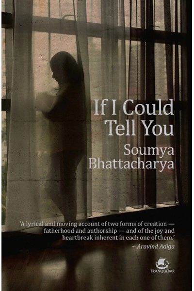 IF I COULD TELL YOU Author: Soumya Bhattacharya