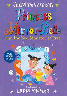 Princess Mirror-Belle and the Sea Monster's Cave------pan macmillan
