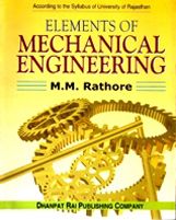 Elements of Mechanical Engineering AUTHOR M M Rathor,,