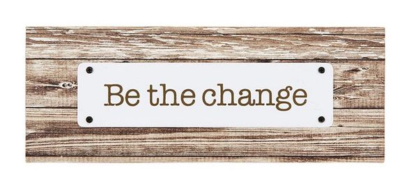 Be the Change Wall Plaque