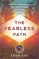 The Fearless Path; A Radical Awakening to Emotional Healing and Inner Peace. Spiritual support