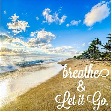 Breathe and Let it go.