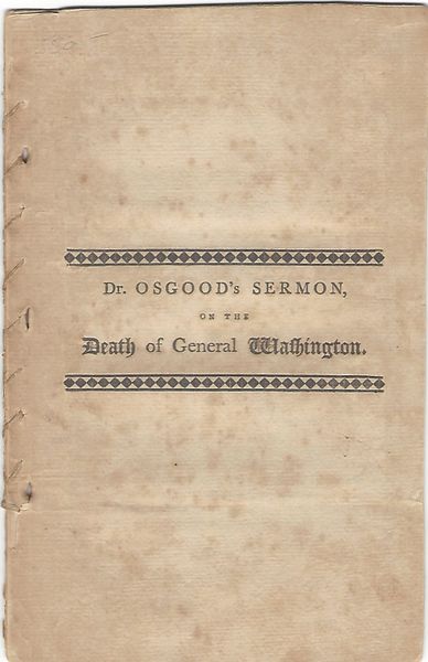 America's Founding Father George Washington Mourned By The Nation -- Dr. Osgood's 1799 Sermon