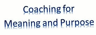 Coaching for Meaning and Purpose
