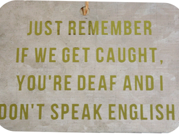 Galvanized Metal Sign - You're Deaf and I Don't Speak English