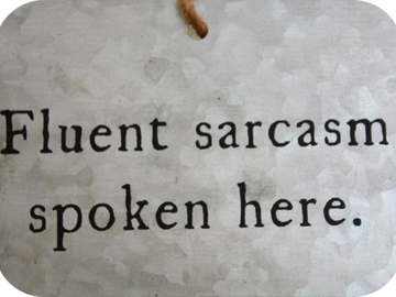 Galvanized Metal Sign - Fluent Sarcasm Spoken Here