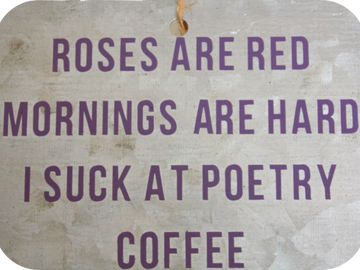 Galvanized Metal Sign - Roses Are Red Mornings Are Hard