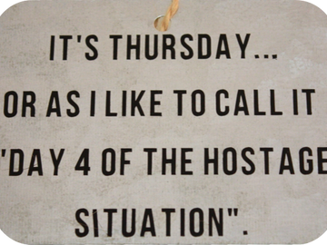 Galvanized Metal Sign - Thursday Hostage Situation