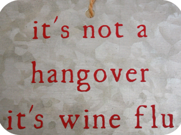 Galvanized Metal Sign - It's Not A Hangover; It's Wine Flu. 