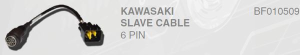 KAWASAKI SLAVE CABLE 6 PIN BF010509