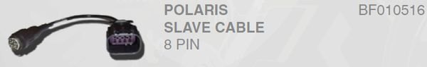 POLARIS SLAVE CABLE 8 PIN BF010516