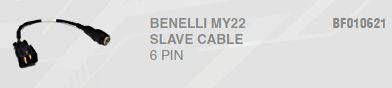 BENELLI MY22 SLAVE CABLE 6 PIN BF010621