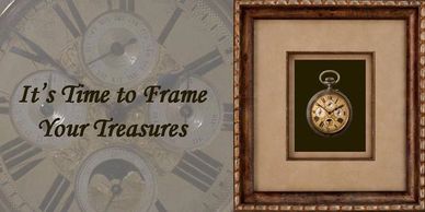 Now is the time to custom frame your treasures!