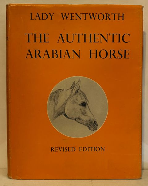 The AUTHENTIC ARABIAN HORSE by Lady Wentworth ** Crabbet Arabian**