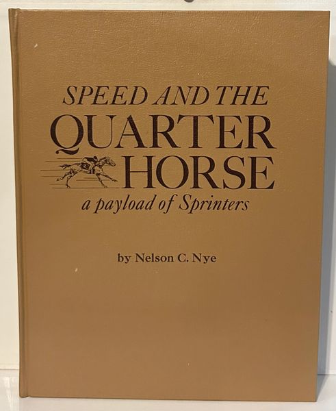 Speed and the Quarter Horse by Nelson C. Nye