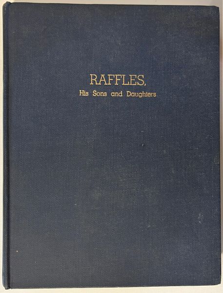 Raffles, His Sons and Daughters by Sandy Rollands Signed & Numbered 1st Edition