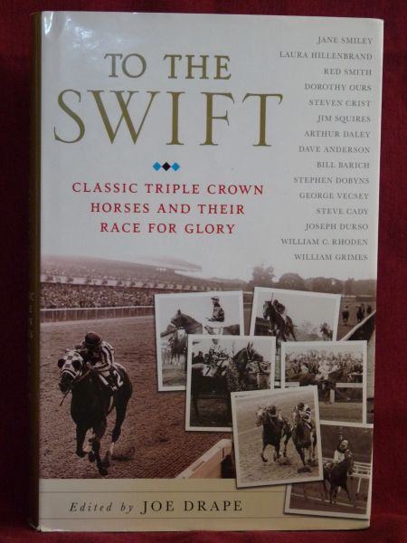 To The Swift Classic Triple Crown Horses and Their Race for Glory