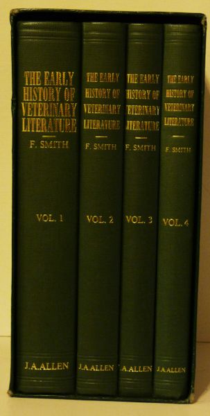 The Early History of Veterinary Literature and its British Development by F. Smith 4 Volume set