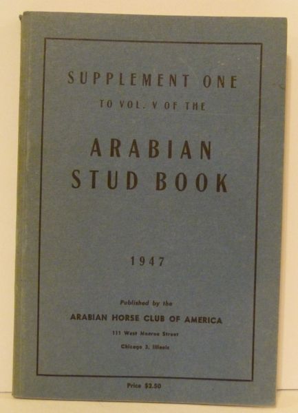 Supplement One to Vol. V of the Arabian Horse Stud book 1947