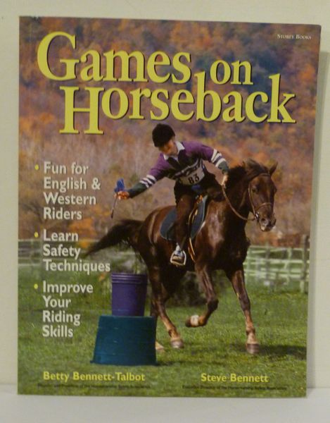 Games on Horseback Betty Bennett-Talbot Steve Bennett