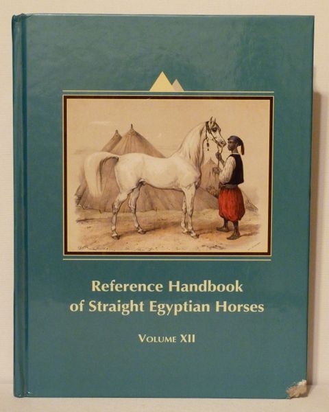 Reference Handbook of Straight Egyptian Horses Vol. XII