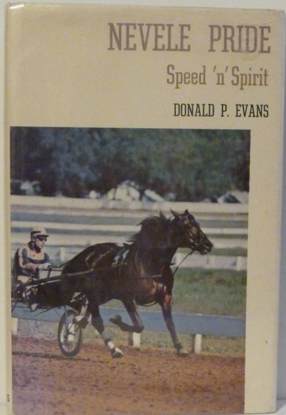 NEVELE PRIDE Speed and Spirit by Donald Evans Harness Racing