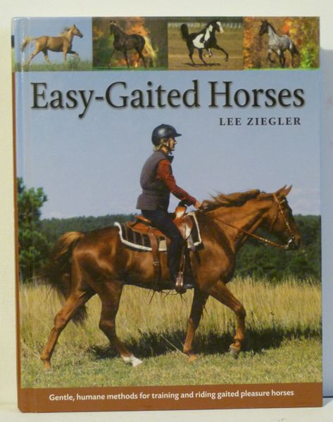 EASY GAITED HORSES by Lee Ziegler Humane Training Methods Hard cover