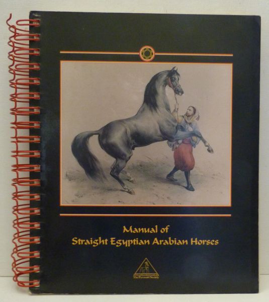 Manual of Straight Egyptian Arabian Horses 1997 Pyramid Society