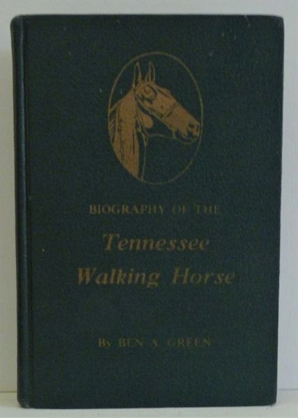 Biography of the Tennessee Walking Horse by Ben Green