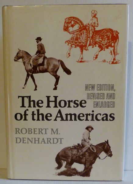 The Horse of the Americas by Robert M. Denhardt Revised edition