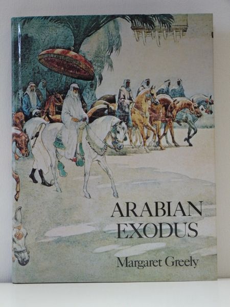 Arabian Exodus by Margaret Greeley