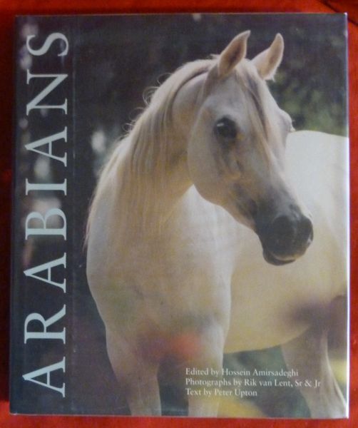 ARABIANS text by Peter Upton photographs by Rik Van Lent, Sr, & Jr.