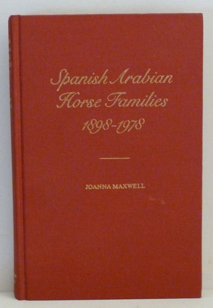 Spanish Arabian Horse Families 1898-1978 by Joanna Maxwell signed and Numbered Limited Edition HARD TO FIND