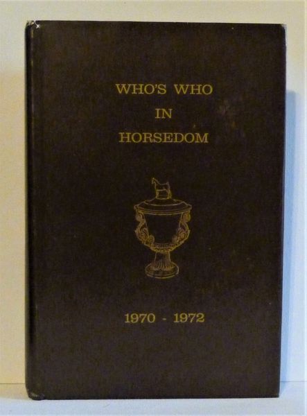 Who's Who in Horsedom 1970-1972 by Elizabeth Culley Shafer American Saddlebred