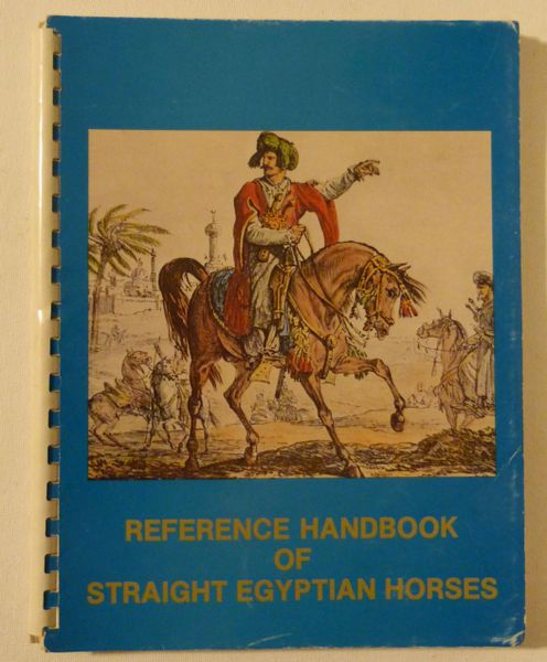 Reference Handbook of Straight Egyptian Horses Vol 1