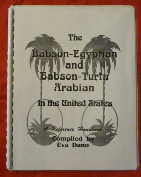 The Babson-Egyptian and Babson-Turfa Arabian in the United States by Eva Dano signed and numbered