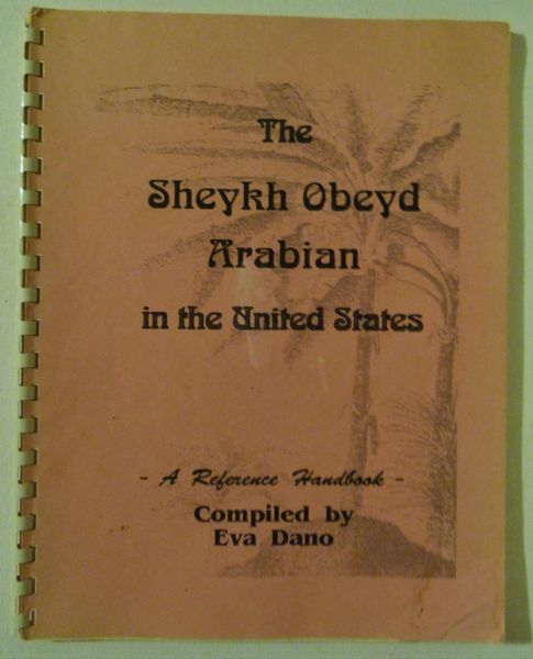 The Sheykh Obeyd Arabian in the United States by Eva Dano - signed and numbered