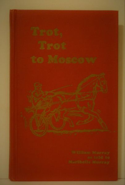 Trot, Trot to Moscow by William Murray